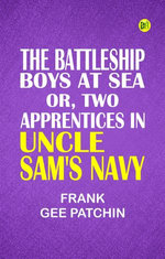 The Battleship Boys at Sea; Or, Two Apprentices in Uncle Sam's Navy