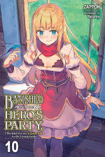 Banished from the Hero's Party, I Decided to Live a Quiet Life in the Countryside, Vol. 10 (light Novel)