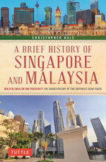 A Brief History of Singapore and Malaysia