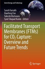 Facilitated Transport Membranes (FTMs) for CO2 Capture: Overview and Future Trends