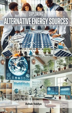 Exploring Alternative Energy Sources Exploring Alternative Energy Sources