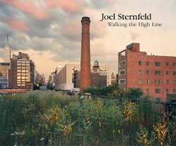 Joel Sternfeld: Walking the High Line Joel Sternfeld: Walking the High Line