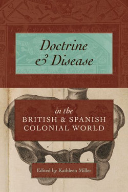 Doctrine and Disease in the British and Spanish Colonial World
