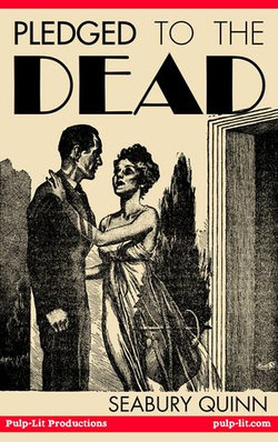 Pledged to the Dead: A classic pulp fiction novelette first published in the October 1937 issue of Weird Tales Magazine