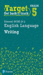 Target Grade 5 Writing Edexcel GCSE (9-1) English Language Workbook