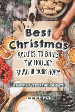 Best Christmas Recipes to Bring the Holiday Spirit in Your Home