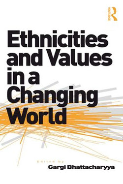 Ethnicities and Values in a Changing World Ethnicities and Values in a Changing World