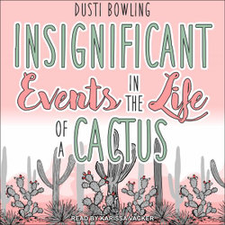 Insignificant Events in the Life of a Cactus