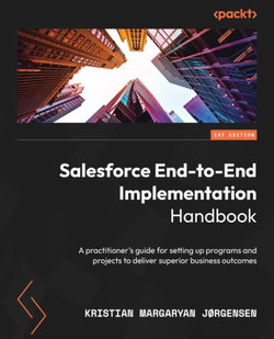 Salesforce End-To-End Implementation Handbook