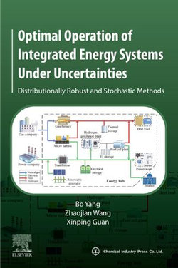 Optimal Operation of Integrated Energy Systems Under Uncertainties Optimal Operation of Integrated Energy Systems Under Uncertainties