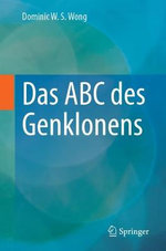 Das ABC des Genklonens Das ABC des Genklonens