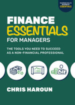 Finance Essentials for Managers: the Tools You Need to Succeed As a Nonfinancial Professional