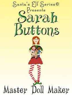 Sarah Buttons, Master Doll Maker