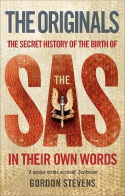 The Originals: The Secret History of the Birth of the SAS