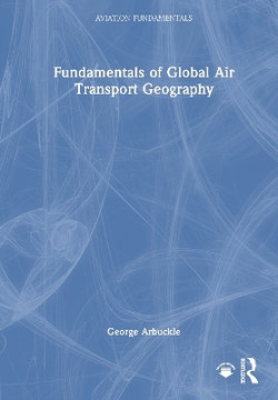 Fundamentals of Global Air Transport Geography