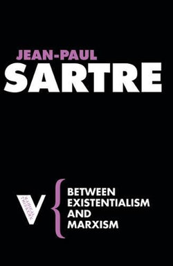 Between Existentialism and Marxism Between Existentialism and Marxism
