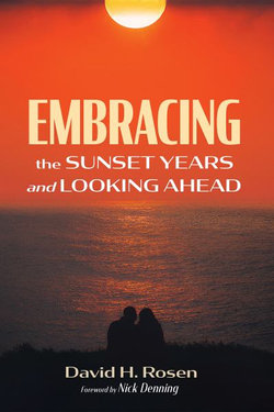 Embracing the Sunset Years and Looking Ahead Embracing the Sunset Years and Looking Ahead