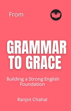 From Grammar to Grace From Grammar to Grace