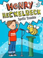Henry Heckelbeck Spells Trouble Henry Heckelbeck Spells Trouble
