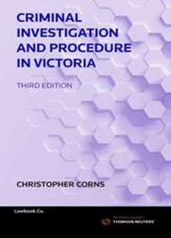 Criminal Investigation and Procedure in Victoria Third Edition