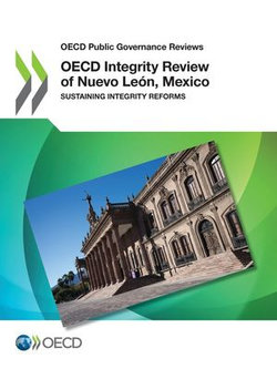OECD Integrity Review of Nuevo León, Mexico OECD Integrity Review of Nuevo León, Mexico