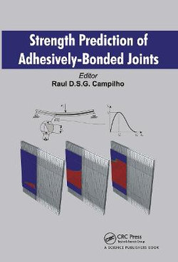 Strength Prediction of Adhesively-Bonded Joints Strength Prediction of Adhesively-Bonded Joints