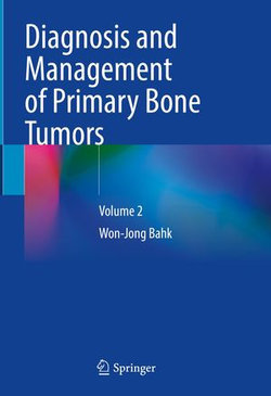 Diagnosis and Management of Primary Bone Tumors Diagnosis and Management of Primary Bone Tumors