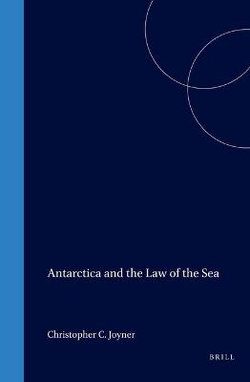 Antarctica and the Law of the Sea Antarctica and the Law of the Sea