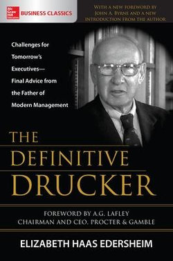 The Definitive Drucker: Challenges for Tomorrow's Executives--Final Advice from the Father of Modern Management