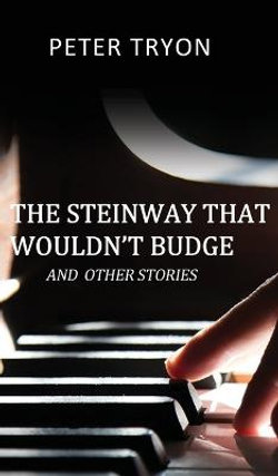 The Steinway That Wouldn't Budge and Other Stories