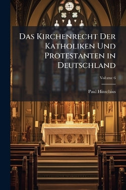 Das Kirchenrecht Der Katholiken Und Protestanten in Deutschland