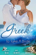 Greek Affairs: To Take A Bride - 3 Book Box Set