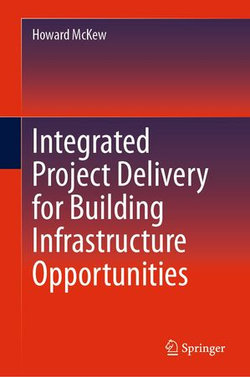 Integrated Project Delivery for Building Infrastructure Opportunities Integrated Project Delivery for Building Infrastructure Opportunities