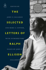 The Selected Letters of Ralph Ellison The Selected Letters of Ralph Ellison