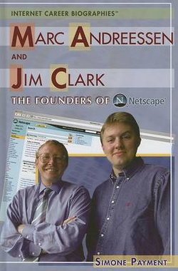 Marc Andreessen and Jim Clark Marc Andreessen and Jim Clark