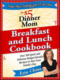 The $5 Dinner Mom Breakfast and Lunch Cookbook The $5 Dinner Mom Breakfast and Lunch Cookbook