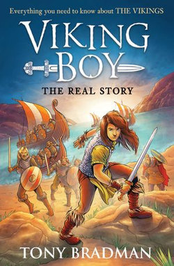 Viking Boy: the Real Story: Everything you need to know about the Vikings Viking Boy: the Real Story: Everything you need to know about the Vikings