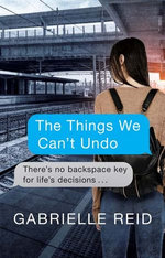 The Things We Can't Undo