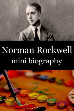 Norman Rockwell Mini Biography
