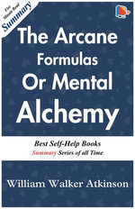 The Arcane Formulas Or Mental Alchemy