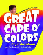 Great Cape o' Colors - Capa de colores (English-Spanish with pronunciation guide)