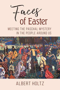 Faces of Easter Faces of Easter