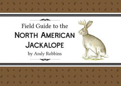 Field Guide to North American Jackalope, 2e Field Guide to North American Jackalope, 2e