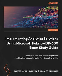 Implementing Analytics Solutions Using Microsoft Fabric-DP-600 Exam Study Guide
