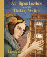 Ada Byron Lovelace and the Thinking Machine Ada Byron Lovelace and the Thinking Machine