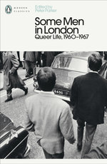 Some Men In London: Queer Life, 1960-1967 Some Men In London: Queer Life, 1960-1967