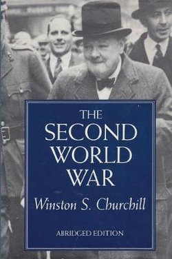 Second World War by Winston S. Churchill, Abridged by Denis Kelly