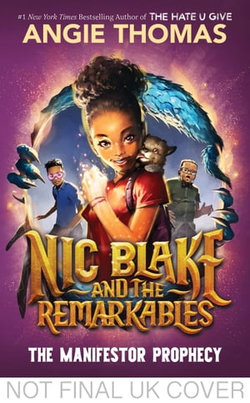Nic Blake and the Remarkables: The Manifestor Prophecy