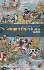 The Portuguese Empire in Asia, 1500-1700