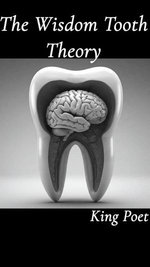 The Wisdom Tooth Theory